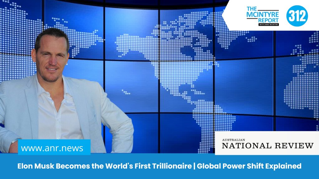 The McIntyre Report : Elon Musk Becomes the World’s First Trillionaire | Global Power Shift Explained