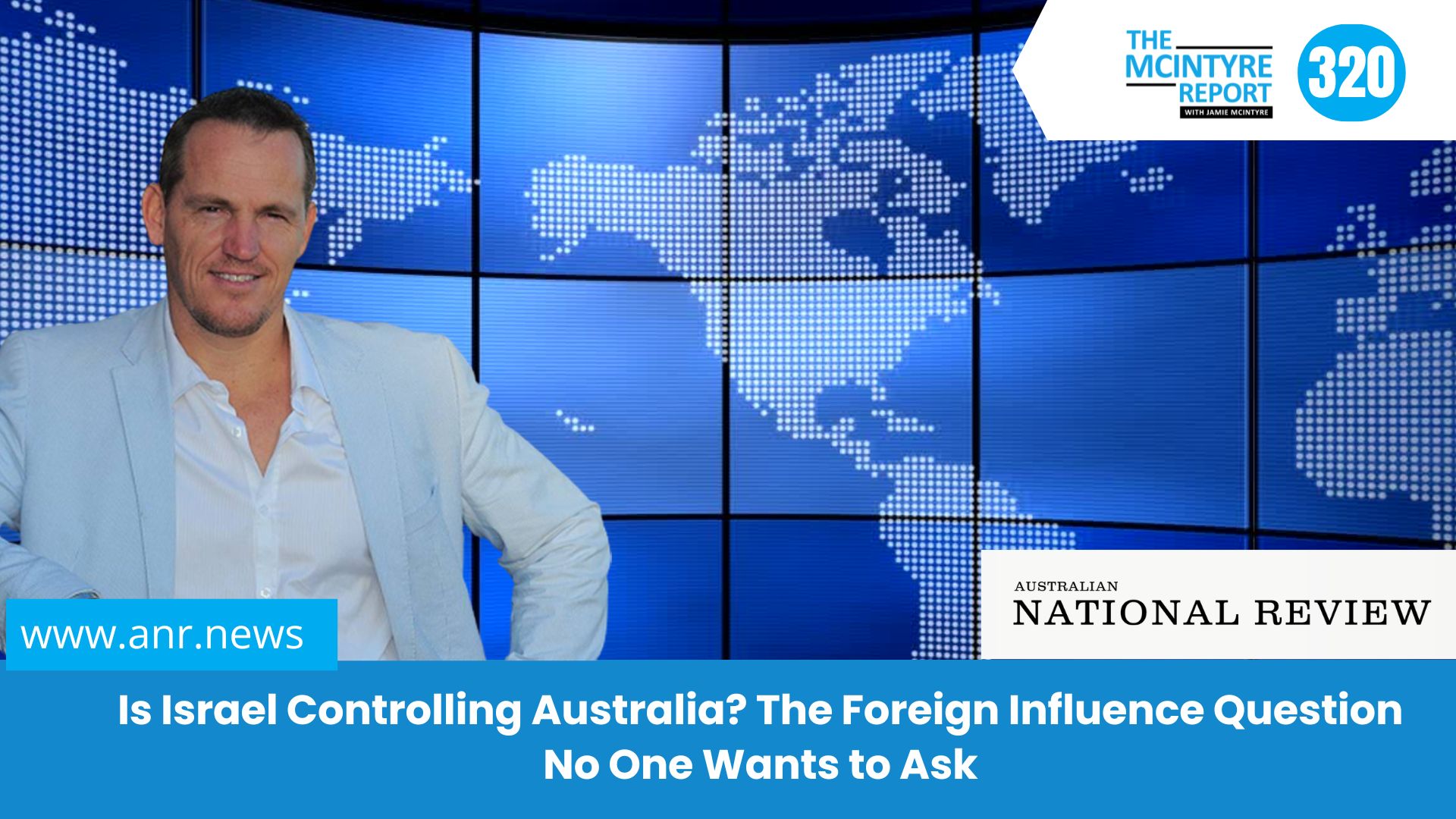 The McIntyre Report : Is Israel Controlling Australia? The Foreign Influence Question No One Wants to Ask